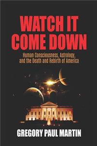 Watch It Come Down