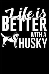 Life Is Better with a Husky: 100 Pages Blank Ruled Lined Writing Journal - 6 X 9 Dog Lover Pet Owner Gift