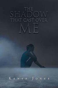 Shadow That Cast over Me