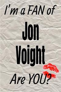 I'm a Fan of Jon Voight Are You? Creative Writing Lined Journal