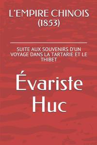 L'Empire Chinois (1853): Suite Aux Souvenirs d'Un Voyage Dans La Tartarie Et Le Thibet
