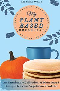 My Plant-Based Breakfast