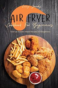 Air Fryer Cookbook For Beginners