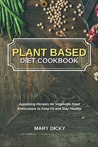 Plant Based Diet Cookbook