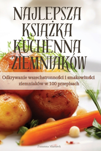 Najlepsza KsiĄŻka Kuchenna Ziemniaków