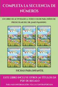 Fichas para infantil (Completa la secuencia de números): Este libro contiene 30 fichas con actividades a todo color para niños de 4 a 5 años