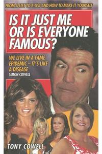 Is it Just Me or is Everyone Famous?