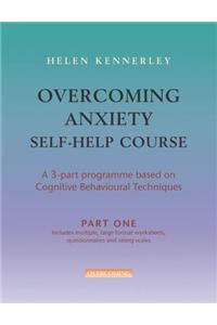 Overcoming Anxiety Self-Help Course Part 1