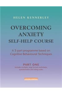 Overcoming Anxiety Self-Help Course Part 1