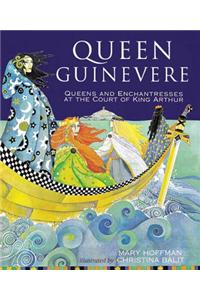 Queen Guinevere: Other Stories from the Court of King Arthur