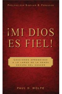 Mi Dios Es Fiel!