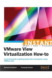 Instant VMware View 5 Virtualization How-to