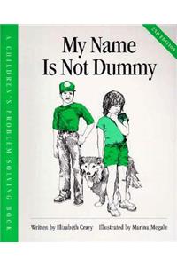 My Name Is Not Dummy