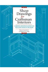 Shop Drawings for Craftsman Interiors