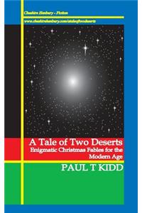 Tale of Two Deserts: Enigmatic Christmas Fables for the Modern Age