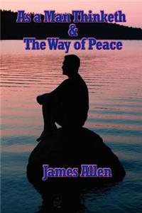 As a Man Thinketh & the Way of Peace