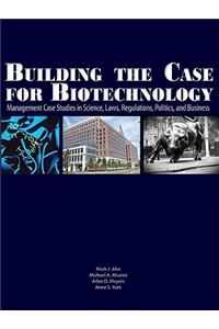 Building the Case for Biotechnology