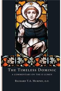 The Timeless Dominic: A Commentary on the O Lumen