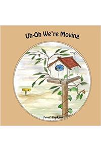 Uh-Oh We're Moving