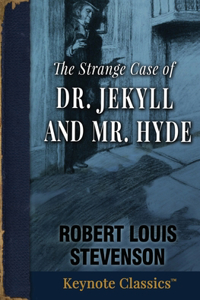 Strange Case of Dr. Jekyll and Mr. Hyde (Annotated Keynote Classics)