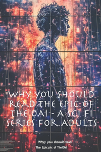 Why you should read The Epic of The OAI - A Sci Fi Series for Adults