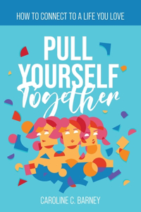 Pull Yourself Together