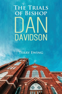 Trials of Bishop Dan Davidson