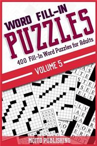 Word Fill-In Puzzles: 400 Fill-In Word Puzzles for Adults Volume 5