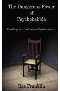 Dangerous Power of Psychobabble