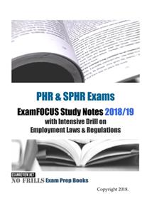 PHR & SPHR Exams ExamFOCUS Study Notes 2018/19 Edition