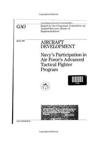 Aircraft Development: Navys Participation in Air Forces Advanced Tactical Fighter Program