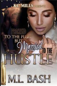 Promised To The Plug But Married To The Hustle