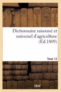 Dictionnaire Raisonné Et Universel d'Agriculture- Tome 12