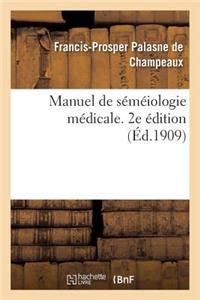 Manuel de Séméiologie Médicale. 2e Édition