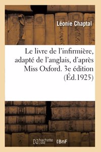 Le Livre de l'Infirmière, Adapté de l'Anglais, d'Après Miss Oxford. 3e Édition