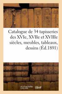 Catalogue de 34 Tapisseries Des Xvie, Xviie Et Xviiie Siècles, Meubles, Tableaux, Dessins
