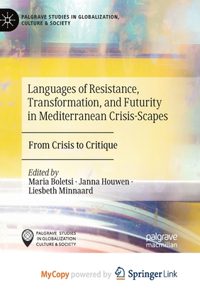 Languages of Resistance, Transformation, and Futurity in Mediterranean Crisis-Scapes