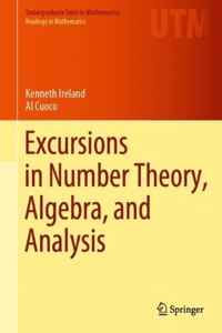 Excursions in Number Theory, Algebra, and Analysis