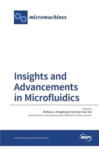 Insights and Advancements in Microfluidics