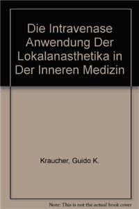 Die Intravenase Anwendung Der Lokalanasthetika in Der Inneren Medizin