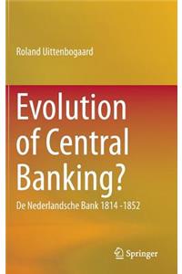 Evolution of Central Banking?