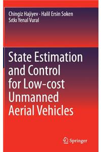 State Estimation and Control for Low-Cost Unmanned Aerial Vehicles
