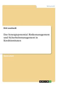 Synergiepotential. Risikomanagement und Sicherheitsmanagement in Kreditinstituten