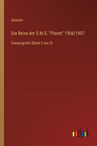 Die Reise der S.M.S. Planet 1906/1907