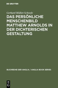 persönliche Menschenbild Matthew Arnolds in der dichterischen Gestaltung