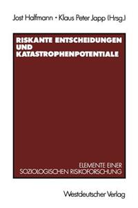 Riskante Entscheidungen Und Katastrophenpotentiale