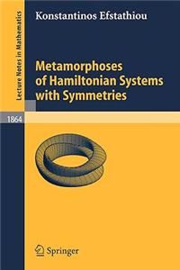 Metamorphoses of Hamiltonian Systems with Symmetries