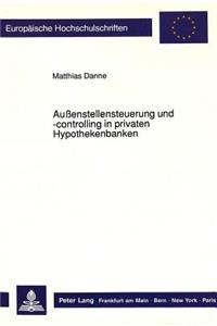 Auenstellensteuerung und -controlling in privaten Hypothekenbanken