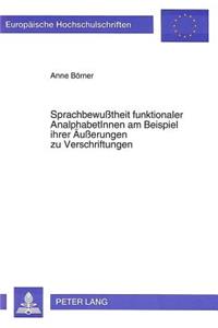 Sprachbewutheit funktionaler AnalphabetInnen am Beispiel ihrer Aeuerungen zu Verschriftungen