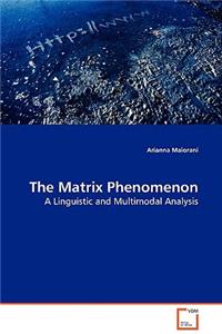 Matrix Phenomenon